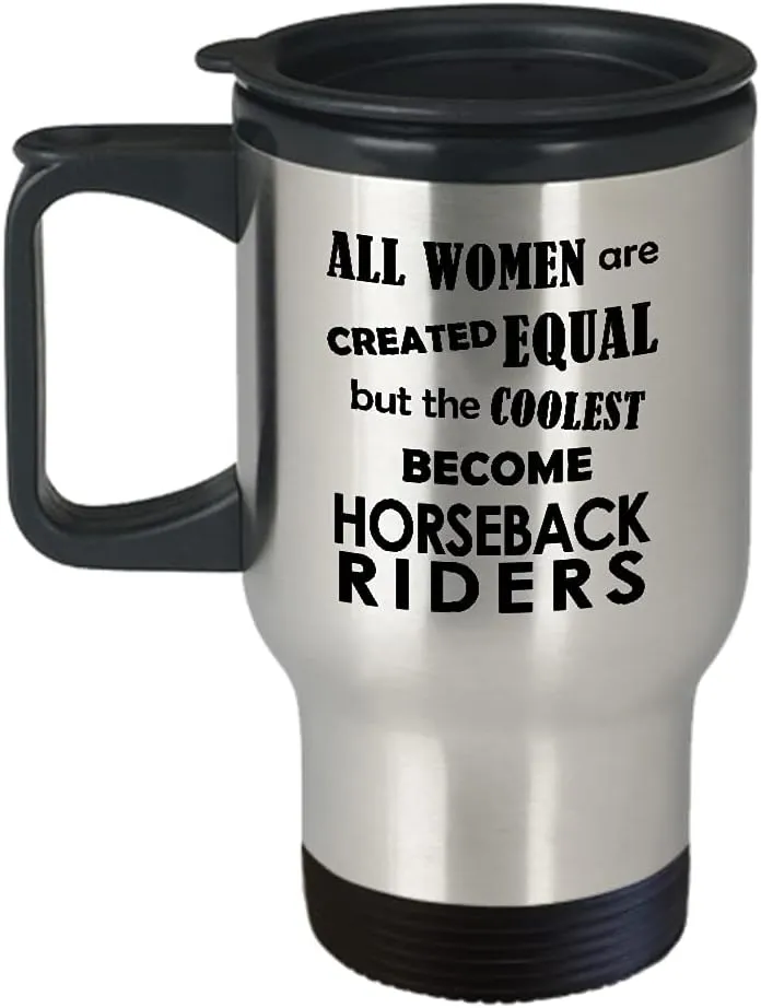Horseback Rider Travel Mug Insulated Coffee Tumbler - Female Horse Lover Equestrian Horse Ride Riding Sports Racing Themed Gifts Funny Cute Gag Idea - Women Equal Coolest Become