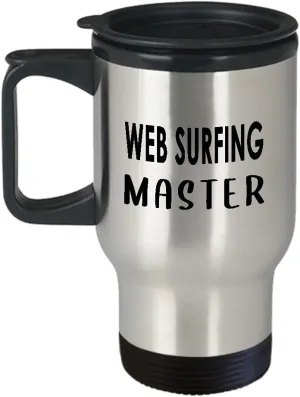 Web Surfing Master Themed Travel Mug Insulated Coffee Tumbler - Gifts for Internet Nerd Addict Junkie Tech Hobbyist Research Enthusiast Funny Cute Gag Idea